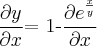 $\dfrac{\partial y}{\partial x}$= 1-$\dfrac{\partial {e}^{\frac{x}{y}}}{\partial x}$