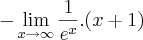 -\lim_{x\rightarrow\infty} \frac{1}{e^x}.(x+1)