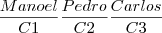 \frac{Manoel}{C1}\frac{Pedro}{C2}\frac{Carlos}{C3}