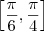 \left[\frac{\pi}{6}, \frac{\pi}{4}\right]