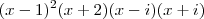 (x-1)^2 (x+2)(x-i)(x+i) (x-1)^2 (x+2)(x-i)(x+i)
