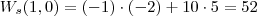 W_s(1, 0)=(-1)\cdot (-2)+10\cdot 5=52 W_s(1, 0)=(-1)\cdot (-2)+10\cdot 5=52