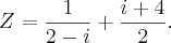 Z = \frac{1}{2-i} + \frac{i+4}{2}.