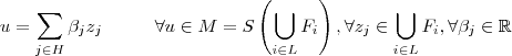 u = \sum_{j\in H} \beta_j z_j     \hspace{10mm}   \forall u \in M = S\left( \bigcup_{i\in L} F_i\right),  \forall z_j \in  \bigcup_{i\in L} F_i    , \forall \beta_j \in \mathbb{R}