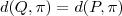 d(Q,\pi) = d(P,\pi)