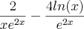 \frac{2}{xe^{2x}}-\frac{4ln(x)}{e^{2x}} \frac{2}{xe^{2x}}-\frac{4ln(x)}{e^{2x}}