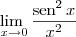 \lim_{\ x\to 0} \frac{\textrm{sen}^2\,x}{x^2}