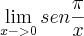 \lim_{x->0}sen\frac{\pi}{x}