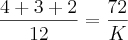 \frac{4+3+2}{12}=\frac{72}{K}