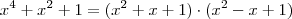 x^4+x^2+1=(x^2+x+1)\cdot(x^2-x+1)