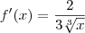 f'(x)= \frac{2}{3\sqrt[3]{x}}