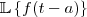 \mathbb{L}\left \{ f(t-a) \right \}