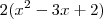 2(x^2-3x+2)