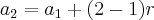 {a}_{2} = {a}_{1} + (2-1)r
