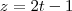 z=2t-1