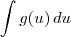 \int g(u) \, du \int g(u) \, du