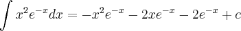 \int_{}^{}{x}^{2}{e}^{-x}dx=-{x}^{2}{e}^{-x}-2x{e}^{-x}-2{e}^{-x}+c