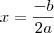 x=\frac{-b}{2a}