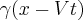 \gamma(x - Vt)