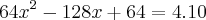 64x^2-128x+64=4.10