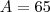A=65 A=65