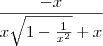 \frac{-x}{x \sqrt{1 - \frac{1}{x^2}} +x}