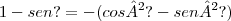 1-sen ?=- (cos²? - sen²?)