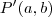 P'(a,b)