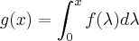 g(x) = \int_{0}^{x} f(\lambda)d\lambda g(x) = \int_{0}^{x} f(\lambda)d\lambda