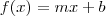 f(x)=mx+b f(x)=mx+b