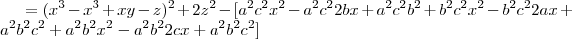 =(x^3-x^3+xy-z)^2+2z^2-[a^2c^2x^2-a^2c^22bx+a^2c^2b^2+b^2c^2x^2-b^2c^22ax+a^2b^2c^2+a^2b^2x^2-a^2b^22cx+a^2b^2c^2]