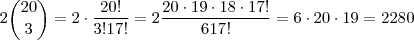 2  \binom{20}{3}  = 2 \cdot \frac{20!}{3! 17!} = 2 \frac{20 \cdot 19 \cdot 18 \cdot 17!}{6 17!} = 6 \cdot 20 \cdot 19  =2280