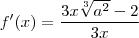 f'(x)= \frac{3x\sqrt[3]{a^2} - 2}{3x}