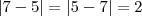 |7-5|=|5-7|=2