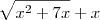 \sqrt{x^2 +7x} + x