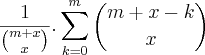 \frac{1}{\binom{m+x}{x}}.\sum_{k=0}^{m}\binom{m+x-k}{x}