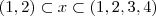 ({1,2})\subset x\subset ({1,2,3,4})