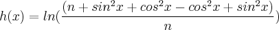 h(x)=ln(\frac{(n+sin^2x+cos^2x-cos^2x+sin^2x)}{n})