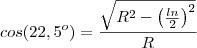 cos(22,5^o)=\frac{\sqrt{R^2-\left(\frac{ln}{2}\right)^2}}{R}