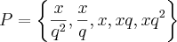 P = \left \{ \frac{x}{q^{2}},\frac{x}{q},x,xq,x{q}^{2} \right \} P = \left \{ \frac{x}{q^{2}},\frac{x}{q},x,xq,x{q}^{2} \right \}