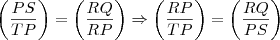 \left(\frac{PS}{TP} \right)=\left(\frac{RQ}{RP} \right)\Rightarrow\left(\frac{RP}{TP} \right)=\left(\frac{RQ}{PS} \right) \left(\frac{PS}{TP} \right)=\left(\frac{RQ}{RP} \right)\Rightarrow\left(\frac{RP}{TP} \right)=\left(\frac{RQ}{PS} \right)