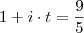 1 + i \cdot t = \frac{9}{5}