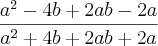 \frac{{a}^{2}-4b+2ab-2a}{{a}^{2}+4b+2ab+2a}