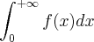 \int_{0}^{+\infty}f(x)dx \int_{0}^{+\infty}f(x)dx