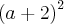 {(a+2)}^{2} {(a+2)}^{2}