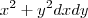 x^2+y^2 dxdy