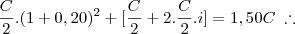 \frac{C}{2}.(1 + 0,20)^2 + [\frac{C}{2} + 2.\frac{C}{2}.i] = 1,50 C \;\therefore