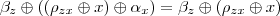{\beta}_{z}\oplus\left(({\rho}_{zx}\oplus x)\oplus {\alpha}_{x} \right) = {\beta}_{z} \oplus ({\rho}_{zx}\oplus x) {\beta}_{z}\oplus\left(({\rho}_{zx}\oplus x)\oplus {\alpha}_{x} \right) = {\beta}_{z} \oplus ({\rho}_{zx}\oplus x)