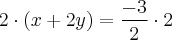 2\cdot(x+2y)=\frac{-3}{2}\cdot2