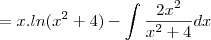 =x.ln(x^2+4)-\int\frac{2x^2}{x^2+4}dx
